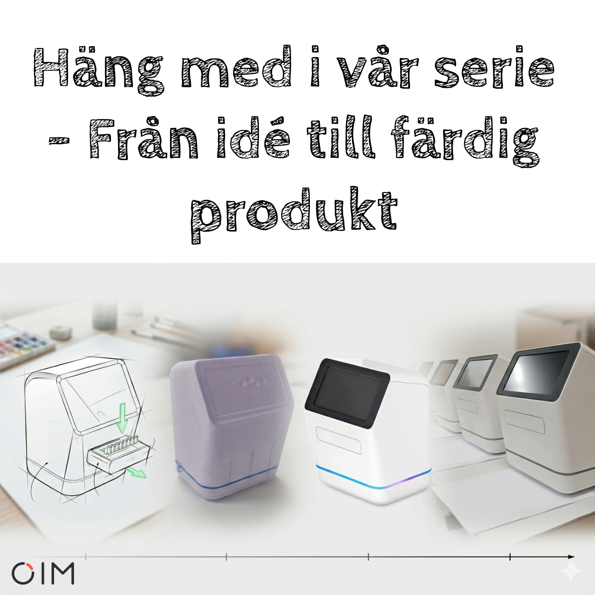 Från idé till färdig produkt - Häng med på resan när vi tar fram en MedTech-produkt!